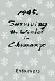 1945．　Surviving　the　Winter　in　Chinnampo
