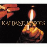 KAI BAND HEROES 45th ANNIVERSARY BEST