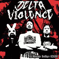 ＤＥＬＴＡ　ＶＩＯＬＥＮＣＥ