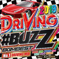 ２０１９　ＤＲＩＶＩＮＧ　♯ＢＵＺＺ　ＢＧＭ　ＢＥＳＴ