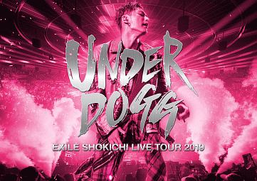 EXILE　SHOKICHI　LIVE　TOUR　2019　UNDERDOGG