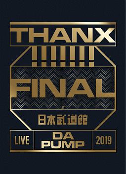 LIVE　DA　PUMP　2019　THANX！！！！！！！　FINAL　at　日本武道館