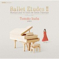 Ｂａｌｌｅｔ　Ｅｔｕｄｅｓ　ＩＩ　Ｍｕｓｉｑｕｅ　ｐｏｕｒ　ｌｅ　Ｃｏｕｒｓ　ｄｅ　Ｄａｎｓｅ　Ｃｌａｓｓｉｑｕｅ