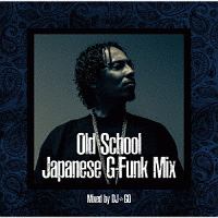 West Coast OG -OLD SCHOOL JAPANESE G-FUNK MIX- Mixed by DJ☆GO
