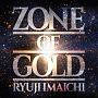 ZONE　OF　GOLD（BD付）