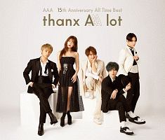 ＡＡＡ　１５ｔｈ　Ａｎｎｉｖｅｒｓａｒｙ　Ａｌｌ　Ｔｉｍｅ　Ｂｅｓｔ　－ｔｈａｎｘ　ＡＡＡ　ｌｏｔ－