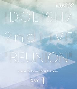 アイドリッシュセブン　2nd　LIVE「REUNION」Blu－ray　DAY　1