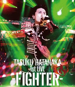 TASUKU　HATANAKA　1st　LIVE　－FIGHTER－