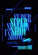 SUPER　JUNIOR　WORLD　TOUR　’’SUPER　SHOW　8：INFINITE　TIME’’　in　JAPAN