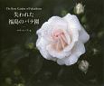 失われた福島のバラ園　The　Rose　Garden　of　Fukushima