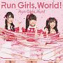 Run　Girls，　World！