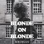 BLONDE　ON　BLONDE　＜The　Lost　Mono　Tracks＞