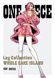 ONE　PIECE　Log　Collection　“WHOLE　CAKE　ISLAND”