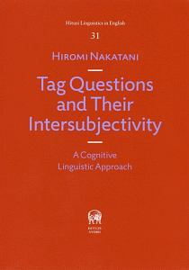 Ｔａｇ　Ｑｕｅｓｔｉｏｎｓ　ａｎｄ　Ｔｈｅｉｒ　Ｉｎｔｅｒｓｕｂｊｅｃｔｉｖｉｔｙ　Ａ　Ｃｏｇｎｉｔｉｖｅ　Ｌｉｎｇｕｉｓｔｉｃ　Ａｐｐｒｏａｃｈ　Ａ　Ｃｏｇｎｉｔｉｖｅ　Ｌｉｎｇｕｉｓｔｉｃ　Ａｐｐｒｏａｃｈ