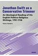 Jonathans　Swift　as　a　Conservative　Trimme　An　Ideological　Reading　of　His　English　Politico－Religious　Writings
