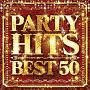 PARTY　HITS　BEST　50
