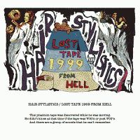 LOST TAPE 1999 FROM HELL/Hair Stylistics - 販売CD｜TSUTAYA