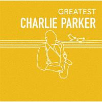 ロイ・ヘインズ『GREATEST CHARLIE PARKER』