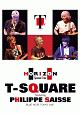 T－SQUARE　featuring　Philippe　Saisse　〜　HORIZON　Special　Tour　〜　＠　BLUE　NOTE　TOKYO