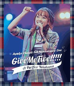 大橋彩香　5th　Anniversary　Live　〜　Give　Me　Five！！！！！　〜　at　PACIFICO　YOKOHAMA