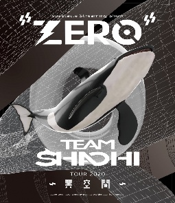 TEAM SHACHI TOUR 2020 ～異空間～:Spectacle Streaming Show “ZERO”
