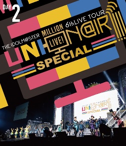 THE　IDOLM＠STER　MILLION　LIVE！　6thLIVE　TOUR　UNI－ON＠IR！！！！　SPECIAL　LIVE　Blu－ray　Day2