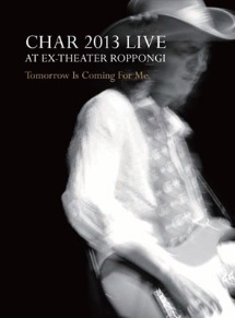 CHAR　2013　LIVE　at　EX－THEATER　ROPPONGI　“TOMORROW　IS　COMING　FOR　ME”