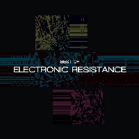 Ｂｅｓｔ　Ｏｆ　ＥＬＥＣＴＲＯＮＩＣ　ＲＥＳＩＳＴＡＮＣＥ