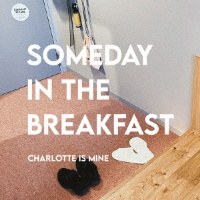 ＳＯＭＥＤＡＹ　ＩＮ　ＴＨＥ　ＢＲＥＡＫＦＡＳＴ