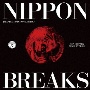 NIPPON　BREAKS　（NON　STOP－MIX）