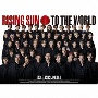 RISING　SUN　TO　THE　WORLD(DVD付)