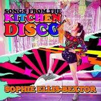 SONGS FROM THE KITCHEN DISCO: SOPHIE ELLIS-BEXTOR’S GREATEST HITS