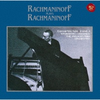 ラフマニノフ自作自演～ピアノ協奏曲第２番＆第３番