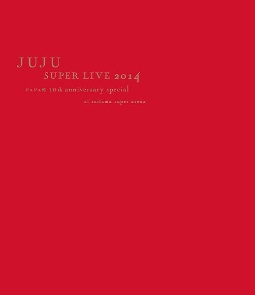 JUJU　SUPER　LIVE　2014　－ジュジュ苑　10th　Anniversary　Special－　at　SAITAMA　SUPER　ARENA　［SING　for　ONE　〜Best　Liv