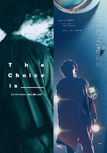 DAICHI　MIURA　LIVE　COLORLESS　／　The　Choice　is　＿＿＿＿＿