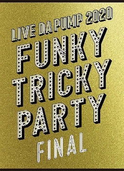 LIVE　DA　PUMP　2020　Funky　Tricky　Party　FINAL　at　さいたまスーパーアリーナ