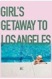 GIRL’S　GETAWAY　TO　LOS　ANGELES