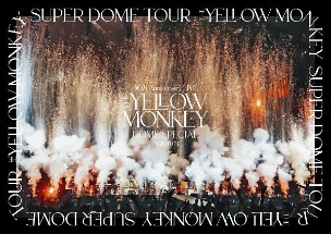 THE　YELLOW　MONKEY　30th　Anniversary　LIVE　－DOME　SPECIAL－　2020．11．3