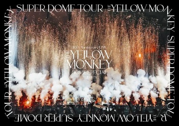 THE　YELLOW　MONKEY　30th　Anniversary　LIVE　－DOME　SPECIAL－　2020．11．3