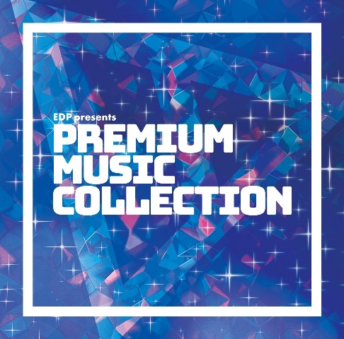 ＥＤＰ　ｐｒｅｓｅｎｔｓ　Ｐｒｅｍｉｕｍ　Ｍｕｓｉｃ　Ｃｏｌｌｅｃｔｉｏｎ