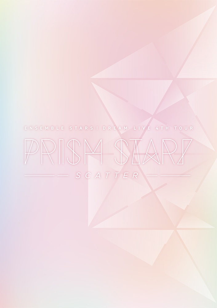 あんさんぶるスターズ！ＤＲＥＡＭ　ＬＩＶＥ　－　４ｔｈ　Ｔｏｕｒ　“Ｐｒｉｓｍ　Ｓｔａｒ！”　－　［ｖｅｒ．ＳＣＡＴＴＥＲ］