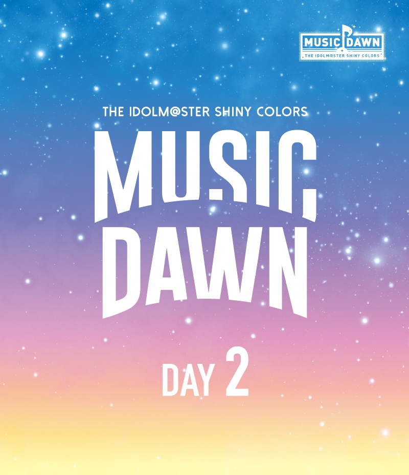 THE　IDOLM＠STER　SHINY　COLORS　－MUSIC　DAWN－（通常版DAY2）