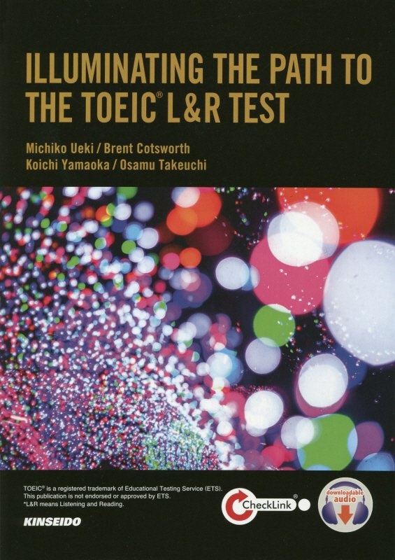 ＩＬＬＵＭＩＮＡＴＩＮＧ　ＴＨＥ　ＰＡＴＨ　ＴＯ　ＴＯＥＩＣ　Ｌ＆Ｒ　ＴＥＳＴ　新・重点特化型ＴＯＥＩＣ　Ｌ＆Ｒテスト実力養成