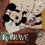 BE　BRAVE(DVD付)
