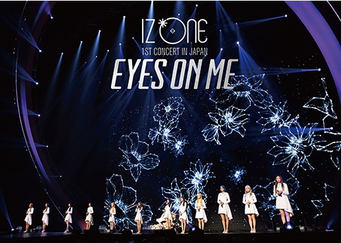IZ＊ONE　1ST　CONCERT　IN　JAPAN　［EYES　ON　ME］　TOUR　FINAL　－Saitama　Super　Arena－
