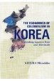 THE　Economics　of　Colonialism　in　Korea：Re　（英文版）日本統治下の朝鮮統計と実証研究は何を語る