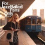For　Jazz　Ballad　Fans　Only　Vol．2