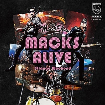 THE MACK SHOW『MACKS ALIVE -Strange Weekend-』