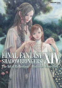 ＦＩＮＡＬ　ＦＡＮＴＡＳＹ１４：ＳＨＡＤＯＷＢＲＩＮＧＥＲＳ　Ｔｈｅ　Ａｒｔ　ｏｆ　Ｒｅｆｌｅｃｔｉｏｎ　ー　Ｈｉｓｔｏｒｉｅｓ　Ｕｎｗｒｉｔｔｅｎ　ー