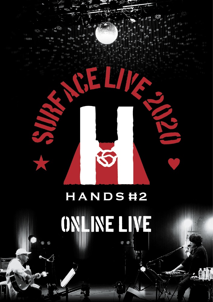 SURFACE　LIVE　2020「HANDS　＃2」ONLINE　LIVE　神田明神ホール（2020／08／30）